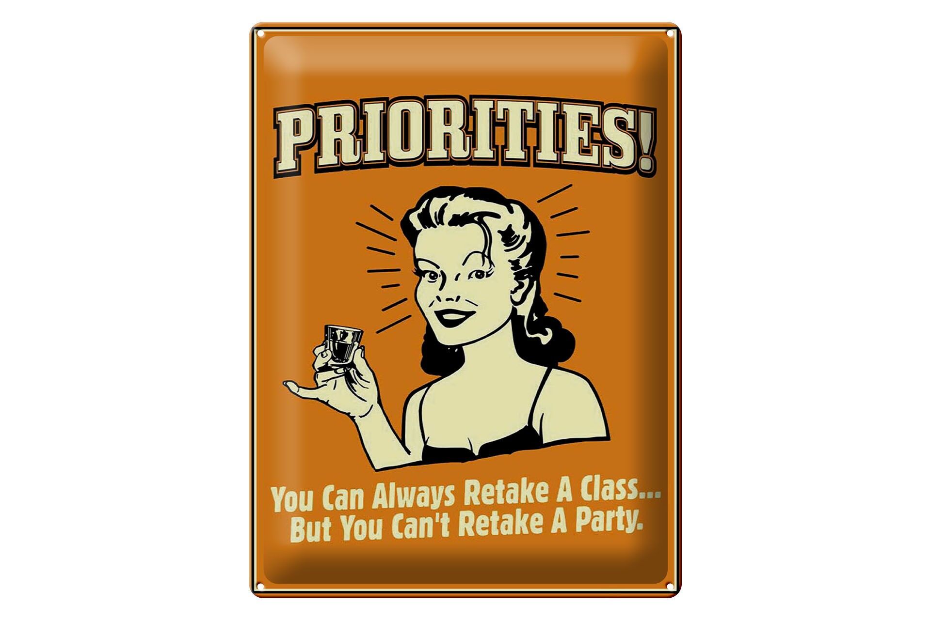 Tin sign saying 30x40 cm Priorities You can always retake a class decorative sign