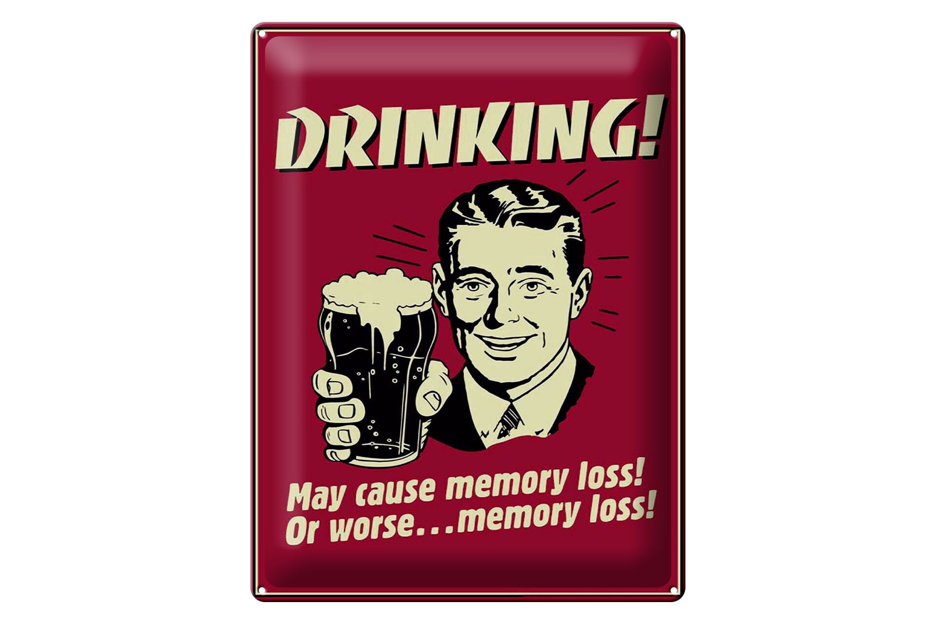 Metal sign with saying 30x40 cm: Drinking May cause memory loss, decorative sign