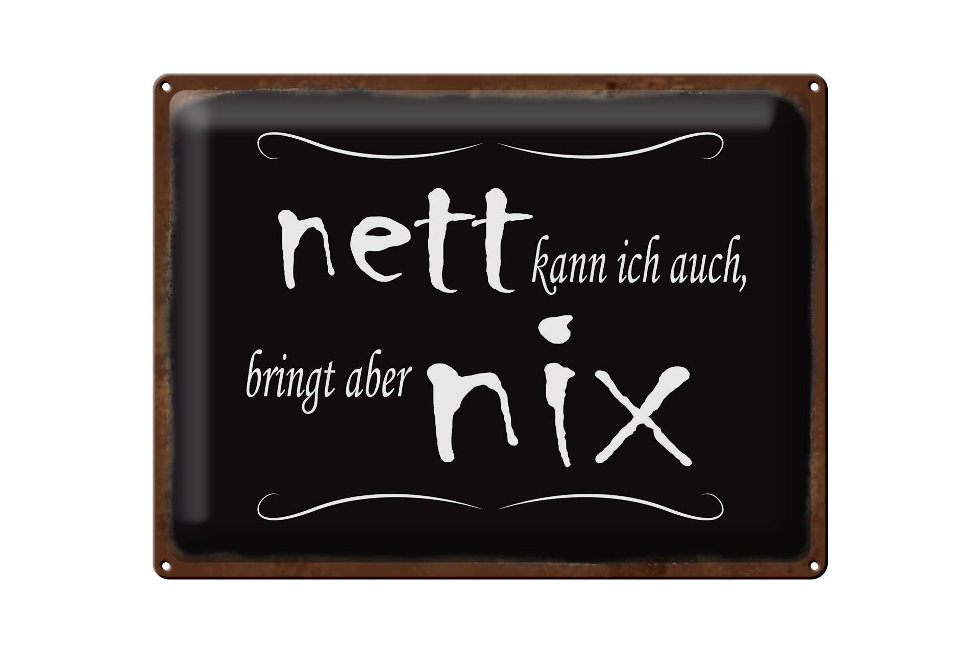 Blechschild Spruch 30x40 cm nett kann ich auch bringt aber nix Deko Schild