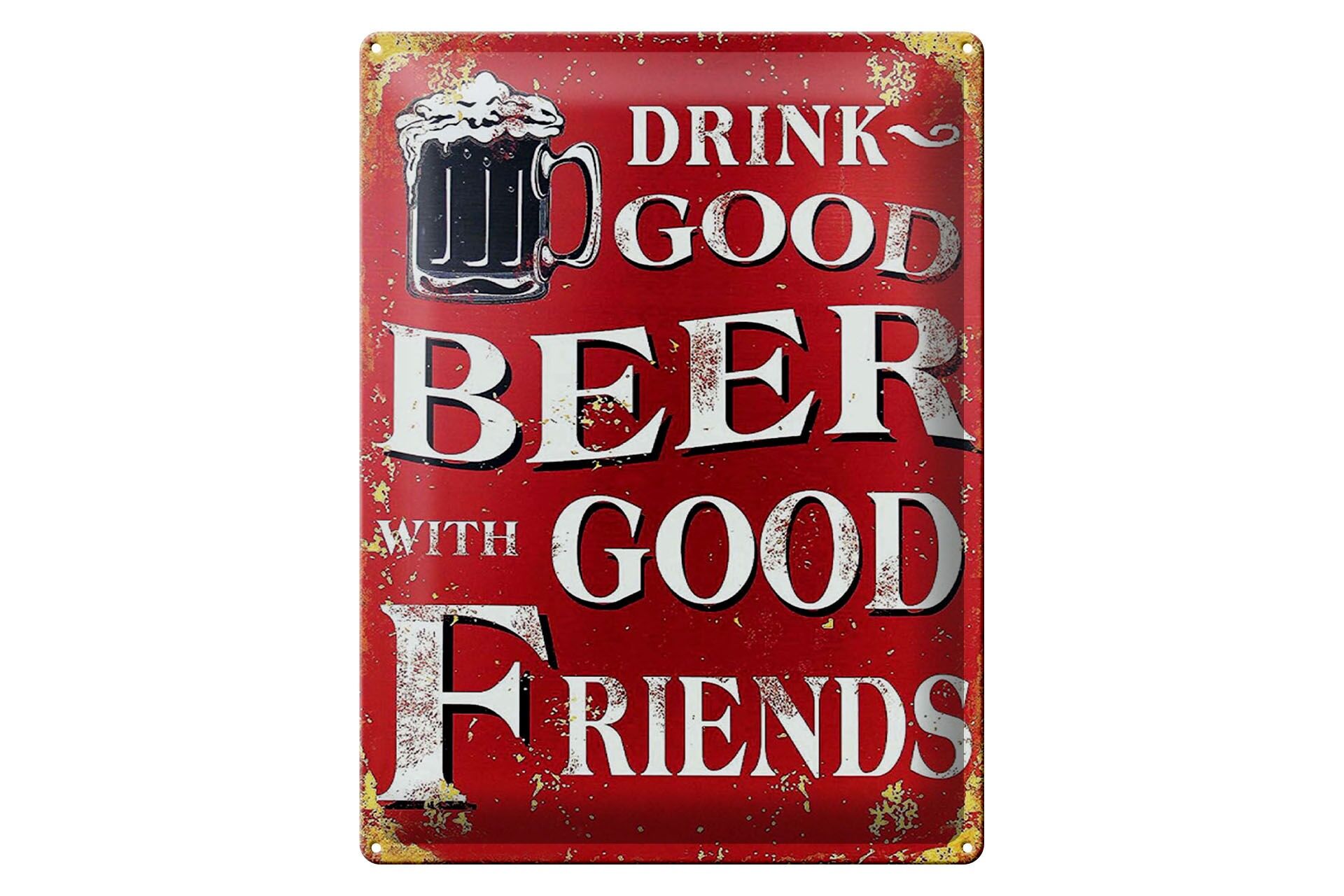 Blechschild Spruch 30x40 cm Drink good Beer with good friends rotes Deko Schild