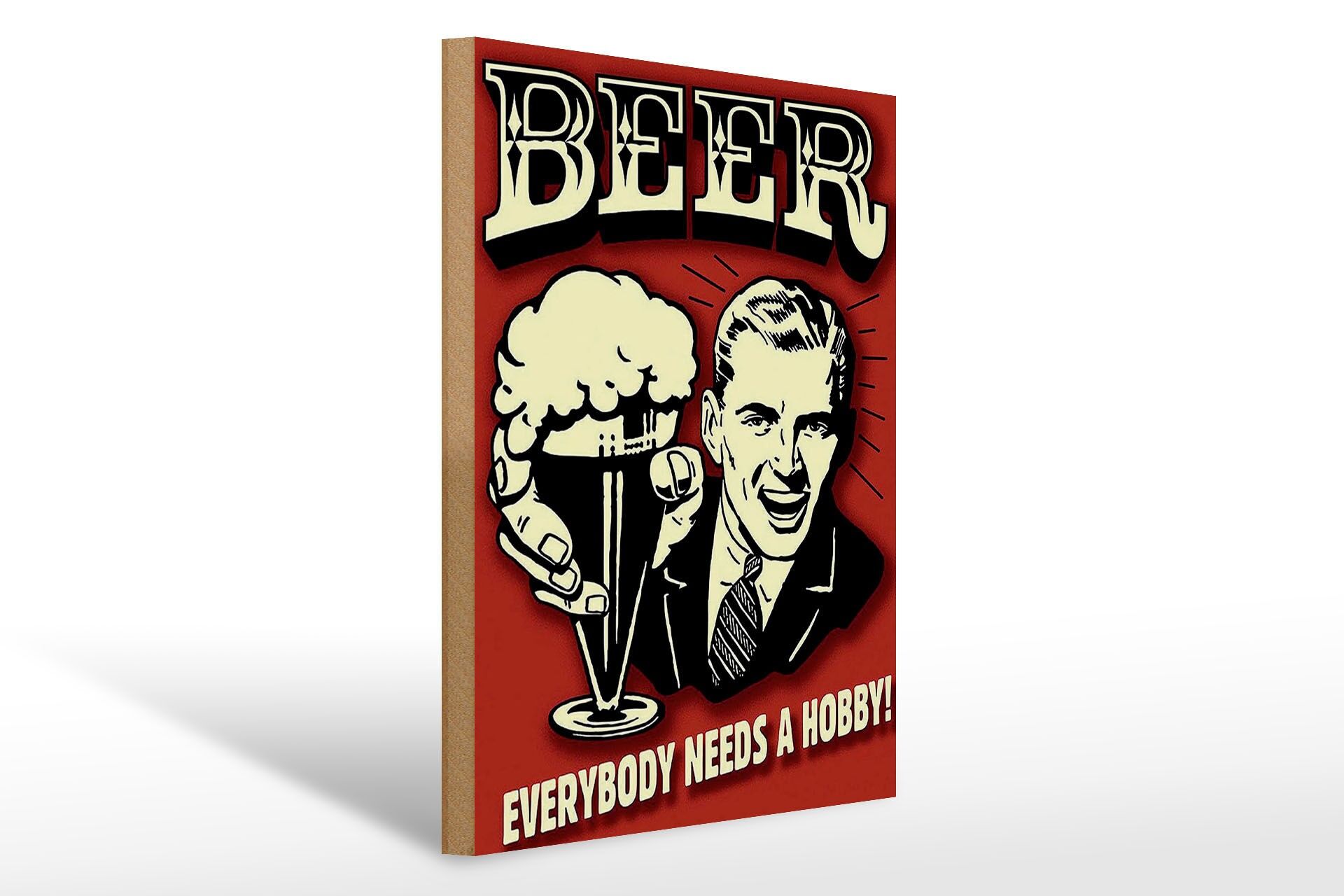 Holzschild Retro 30x40 cm Beer Everybody nees a Hobby Deko Schild