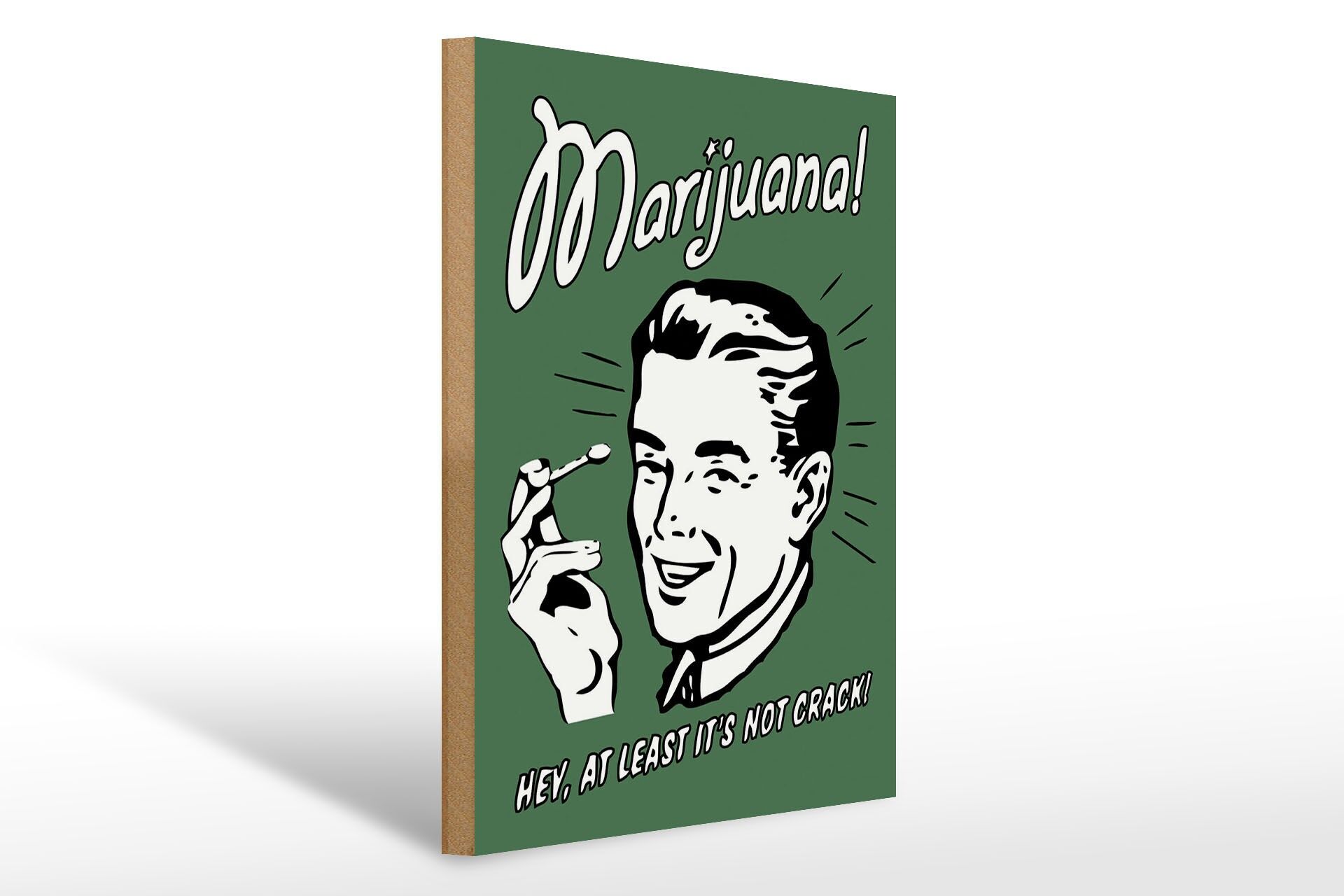 Holzschild Spruch 30x40 cm Marijuana Hey at least its not crack Deko Schild