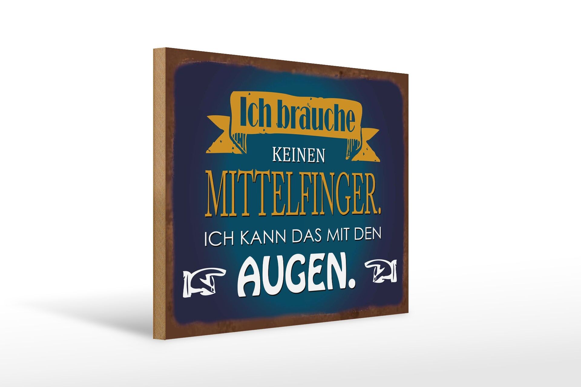 Letrero de madera 30x40 cm con frase: No necesito un dedo medio, puedo hacerlo con ojos.
