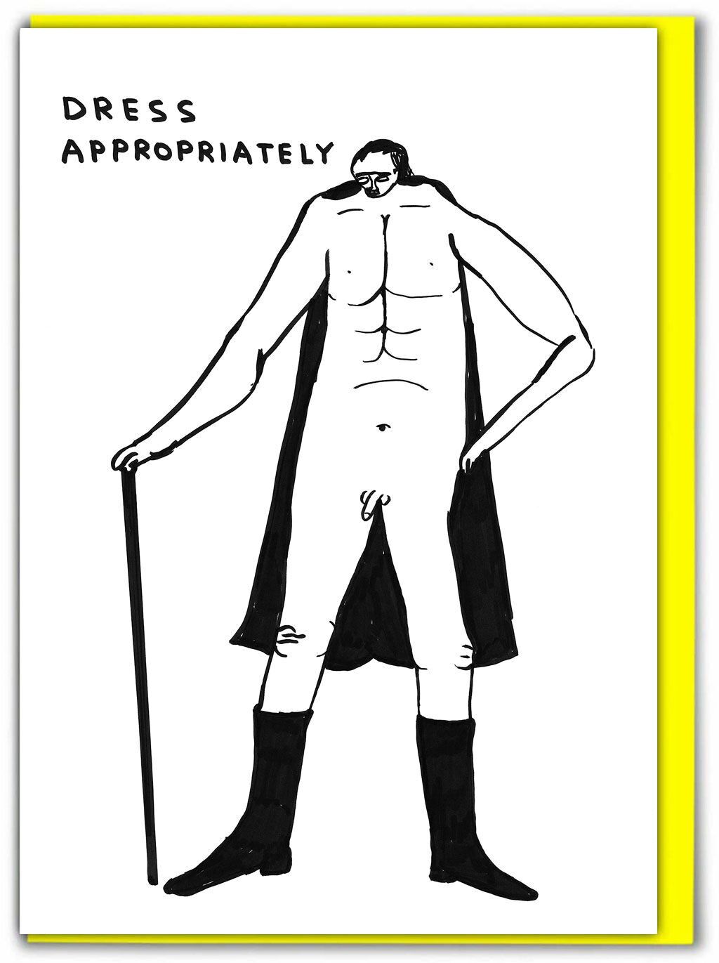 Tarjeta de felicitación divertida: Vístete apropiadamente, de David Shrigley