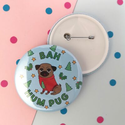 Large Bah hum pug Christmas badge - 58mm