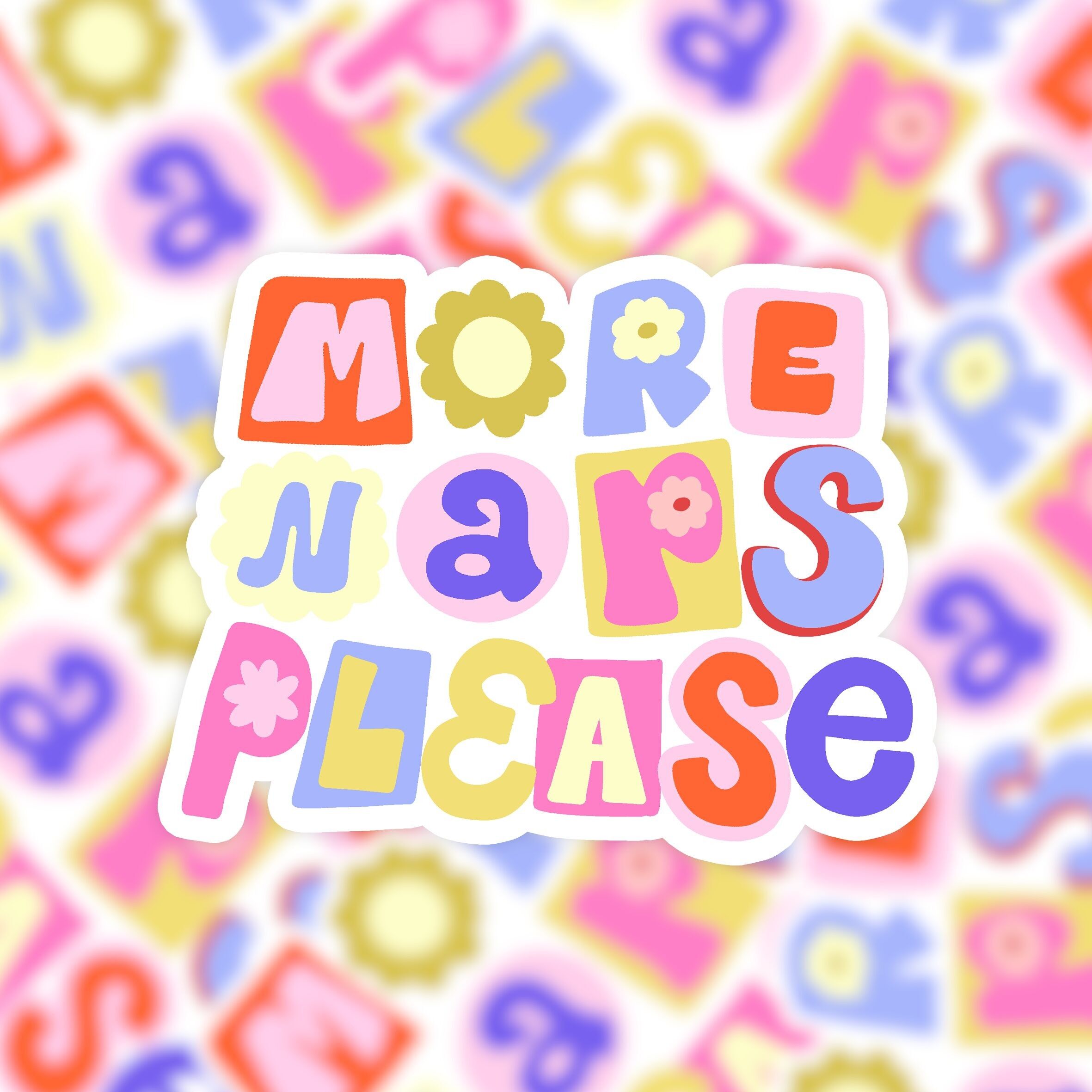 Vinyl sticker - positive quote - more naps please