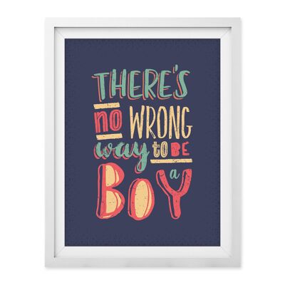 No Wrong Way To Be A Boy Wall Art Print