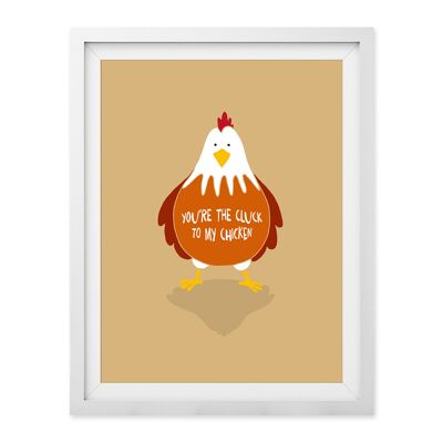 „You're The Cluck To My Chicken“-Wandkunstdruck im A4- und A3-Format