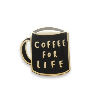 Épingle en émail Coffee For Life 1