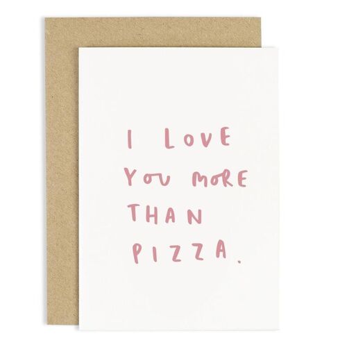 Love You More Than Pizza Card