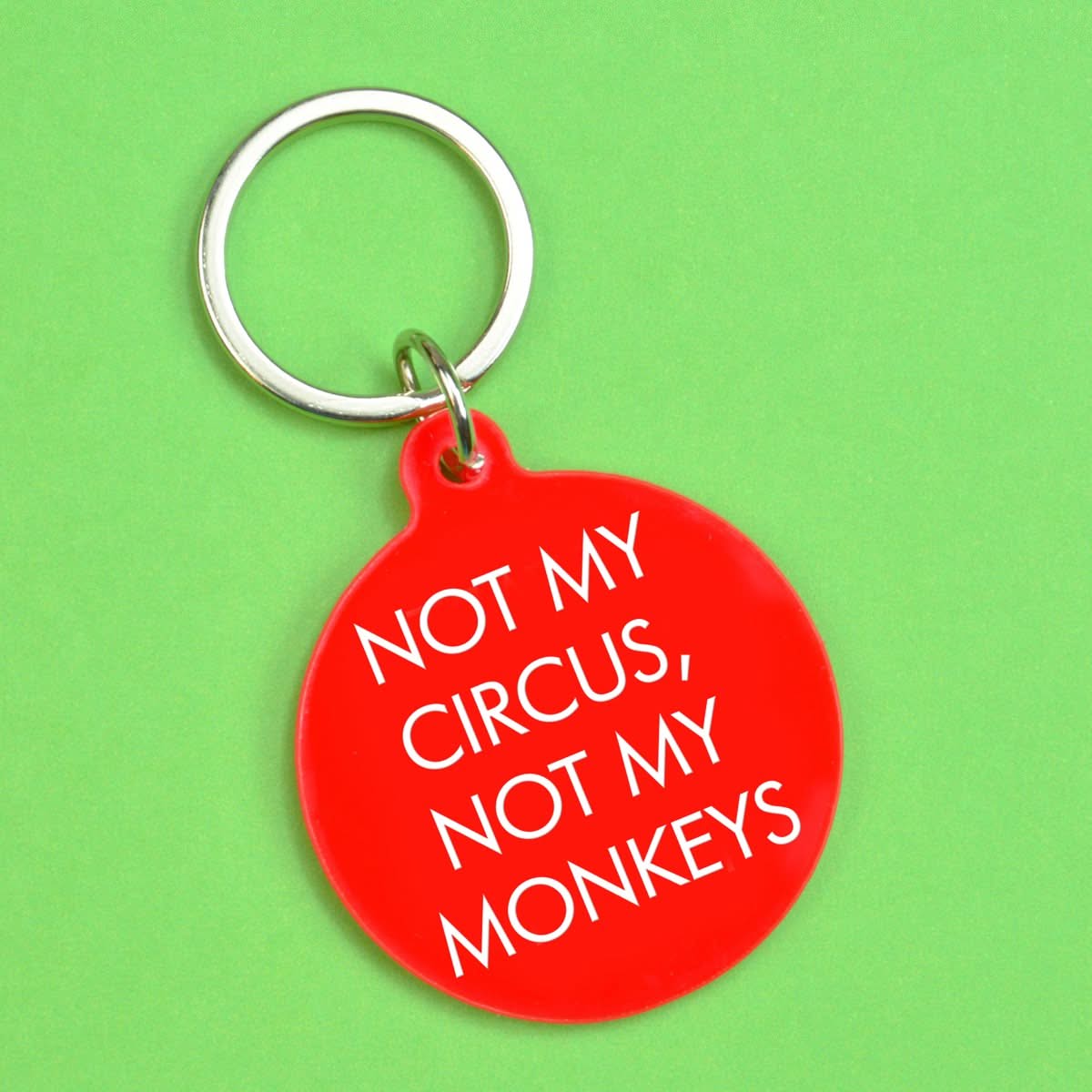 Porte-clés « Ce n'est pas mon cirque, ce ne sont pas mes singes »