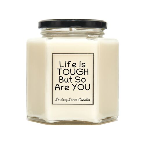 Life Is Tough But So Are You Self Love Soy Scented Candle