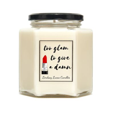 To Glam To Give A Damn candle, Funny Gift For Friend, Girly Gift, Scented Candle, Candles, Glamourous Gift, Make Up Gift, Powerful Woman