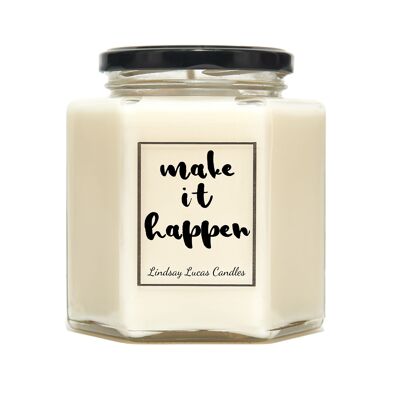 Make It Happen Strong Vegan Scented Candle Gift, Inspirational/Motivativational Quote Home Decor