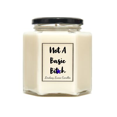 Not A Basic Bit**, empowerment strong woman  Vegan Soy Scented Candles