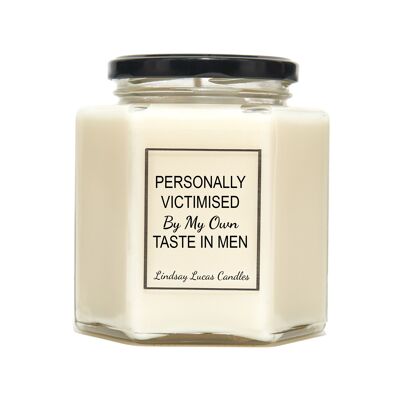 Personally Victimised By My Own Taste In Men Funny SCENTED CANDLE, Jokes, Christmas/Birthday Gift For Best Friend