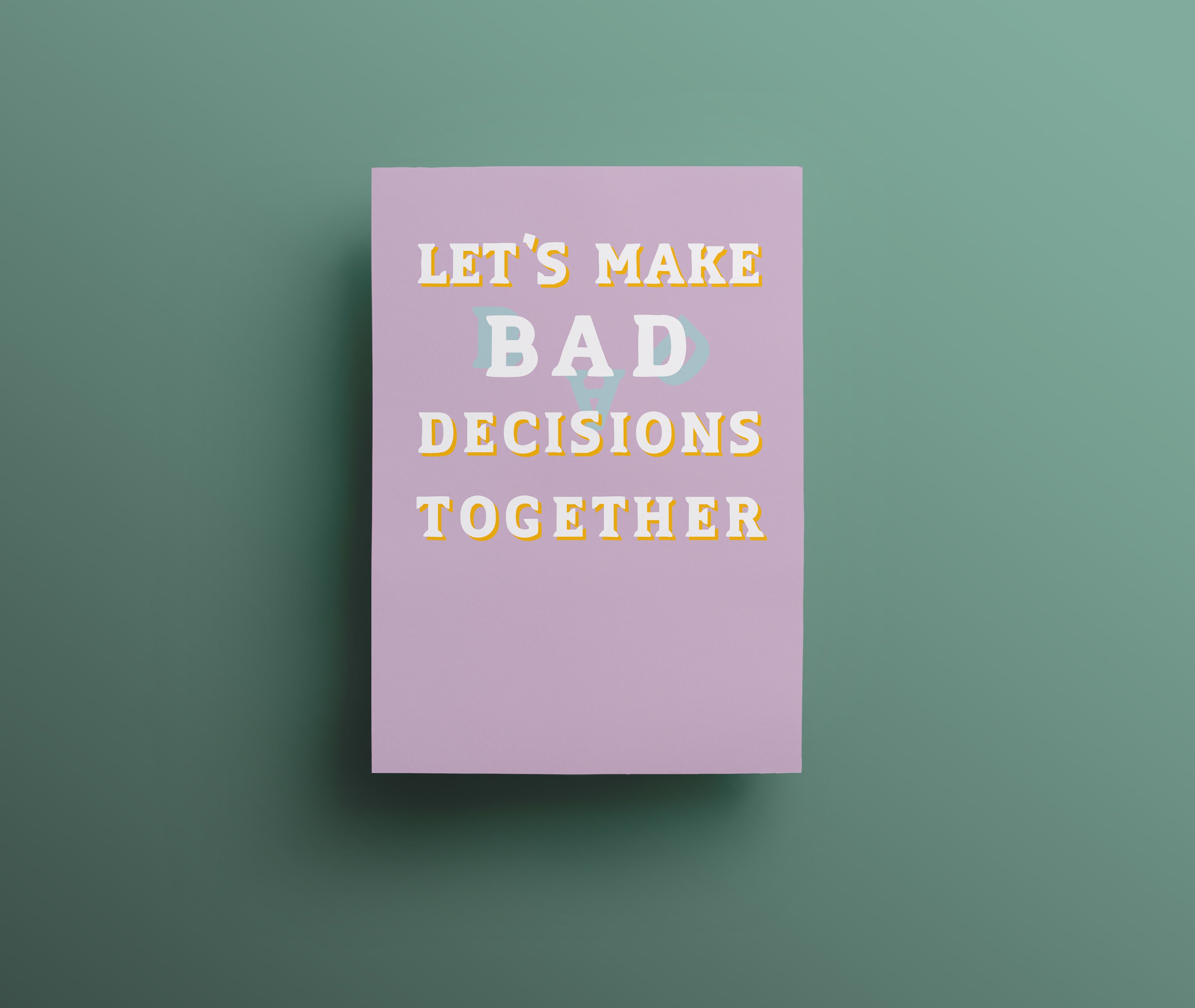 Let’s make bad decisions together greetings card