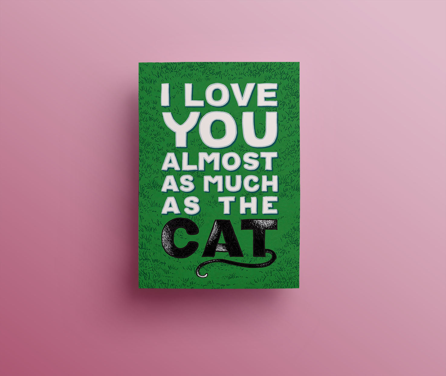 Grußkarte „Ich liebe dich fast so sehr wie die Katze“