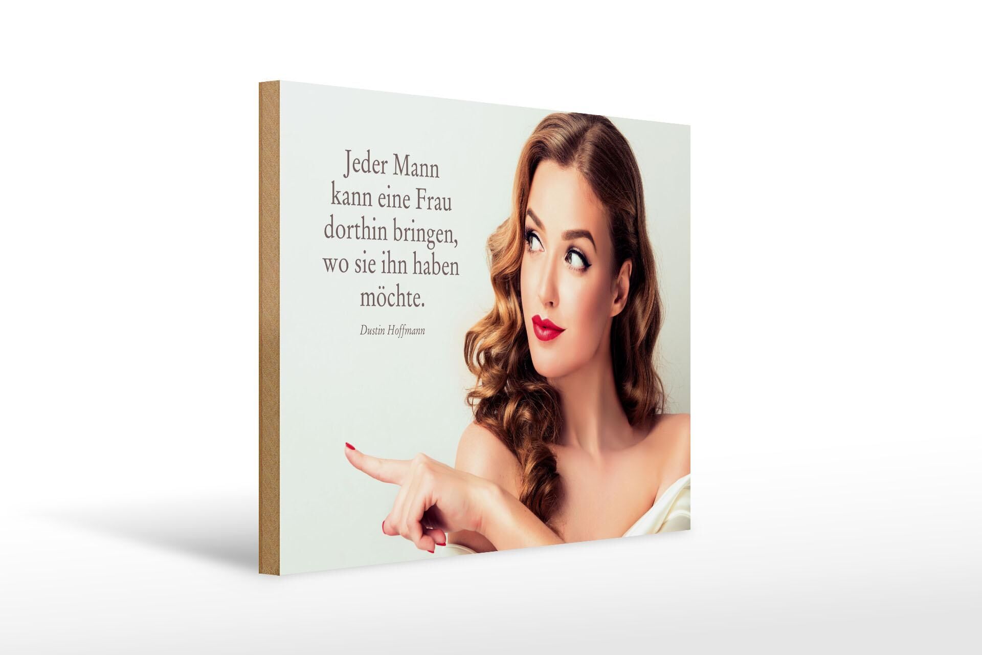 Wooden sign with saying, 30x40 cm: every man can take a woman there.