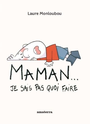 Maman… Je sais pas quoi faire 1