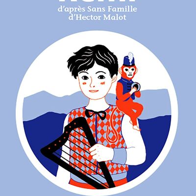 Rémi d’après Sans Famille d’Hector Mallot