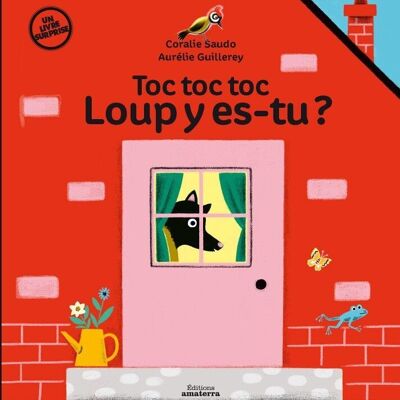 Toc toc toc Loup y es-tu ?