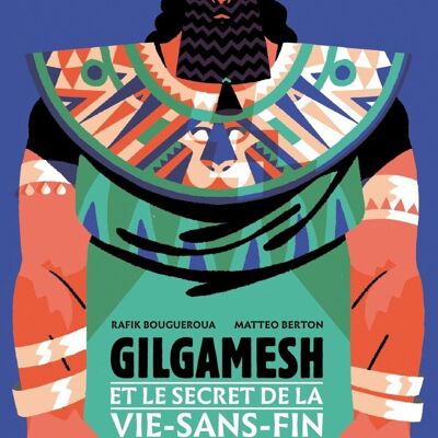 Gilgamesh et le secret de la vie-sans-fin