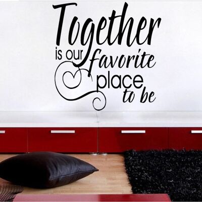 Wallsticker - Together is our favorite place to be