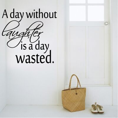 Wallsticker - A day without laughter is a day wasted