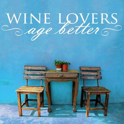 Wallsticker - Wine lovers age better
