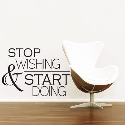 Wallsticker-Stop wishing start..