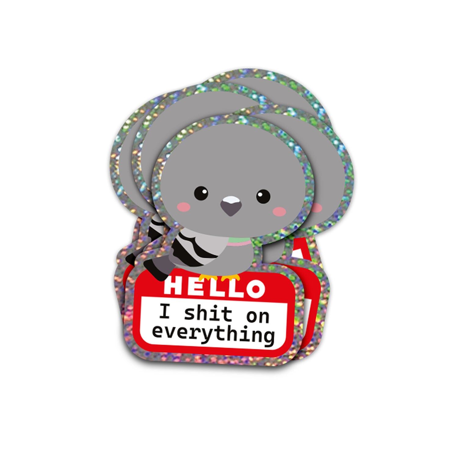 Glitter sticker Hello, I shit on everything Dove