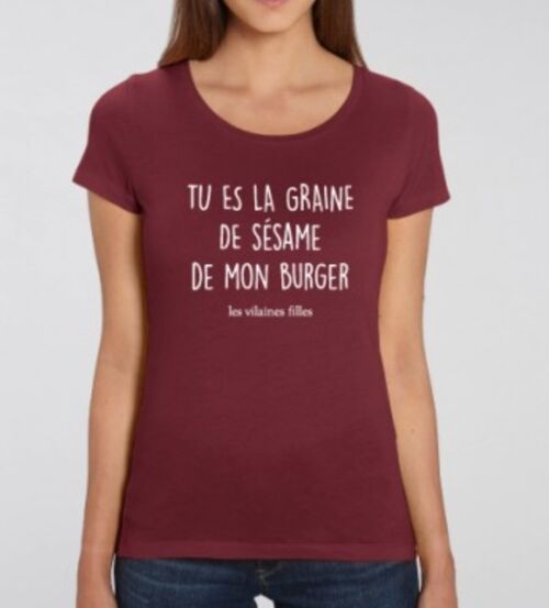 Tee-shirt col rond Tu es la graine de sésame de mon burger bio-Bordeaux