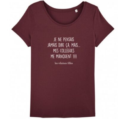 Round neck t-shirt I never thought about - Bordeaux