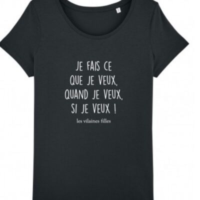 T-shirt girocollo Faccio quello che voglio, quando voglio, se voglio organica-Nera