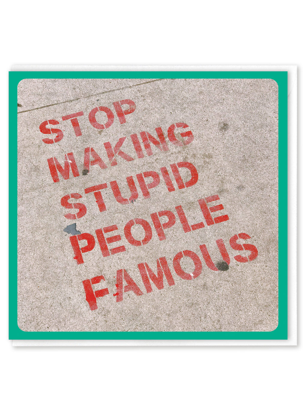 Funny Greetings Card Stupid People Famous by Brainbox Candy