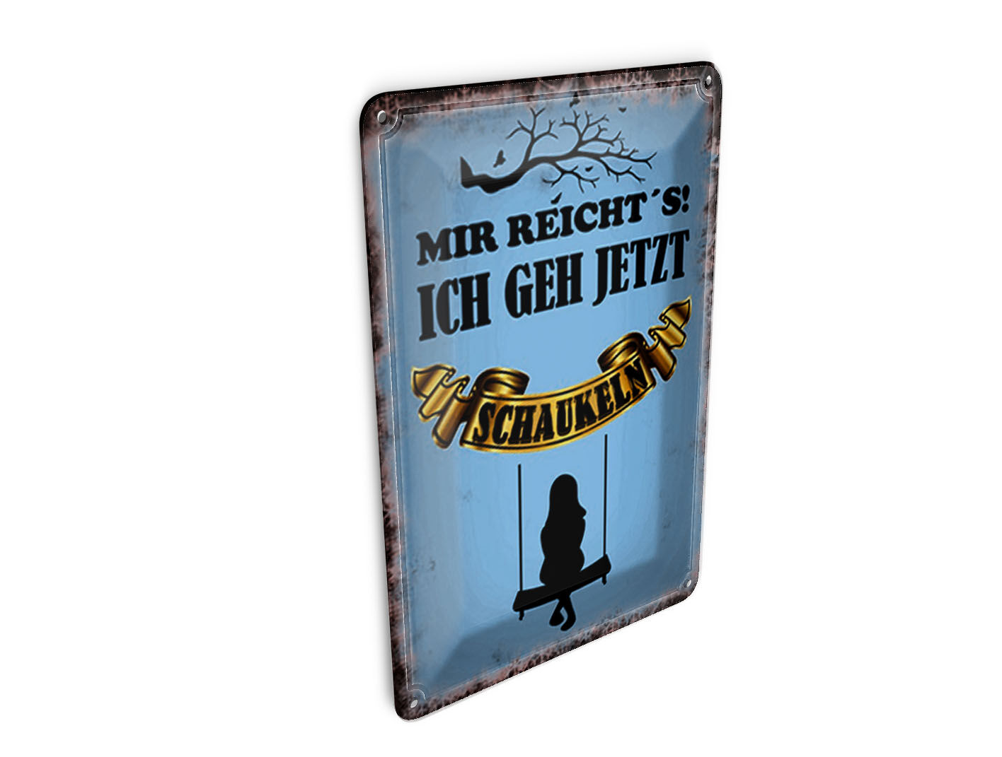 Tin postcard with the saying "I've had enough, I'm going to swing" 10x14 cm Decorative sign