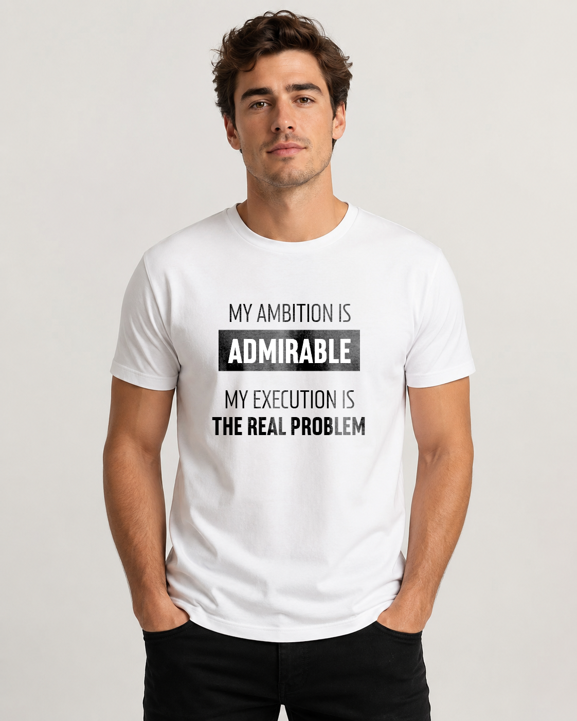 My Ambition Is Admirable