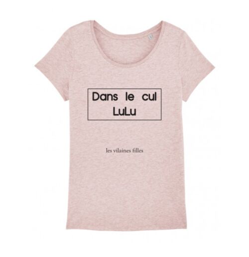 Tee-shirt col rond Dans le cul Lulu bio-Rose chiné