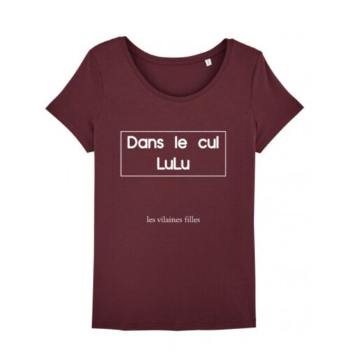 Tee-shirt col rond Dans le cul Lulu bio-Bordeaux
