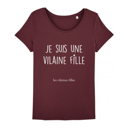 Tee-shirt col rond Je suis une Vilaine Fille bio-Bordeaux