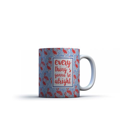 Printed Mug [Everything's Gonna Be...]