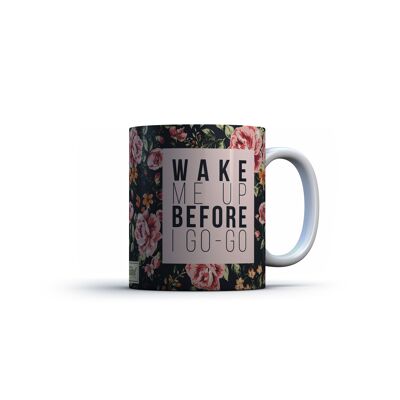 Taza impresa [Wake Me Up Before I Gogo]