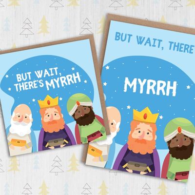 Carte de Noël : Mais attendez, il y a de la myrrhe