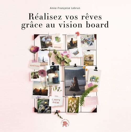 LIVRE - Réalisez vos rêves grâce au vision board