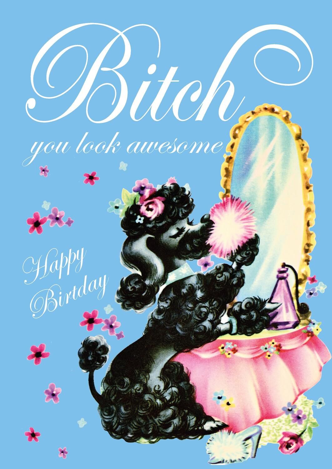 Vintage Birthday Card | Bitch, You Look Awesome
