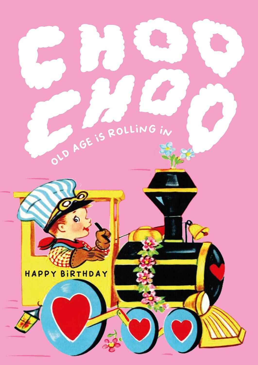 Vintage Birthday Card | Choo Choo, Old Age Is Rolling In