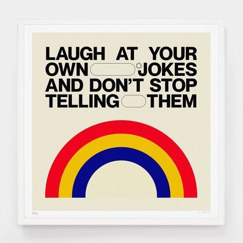 Laugh at Your Own Jokes__Large [61cm x 61cm] / Unframed