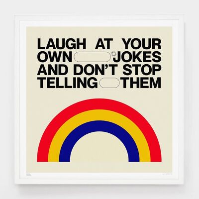 Lache über deine eigenen Witze__Large [61cm x 61cm] / Ungerahmt