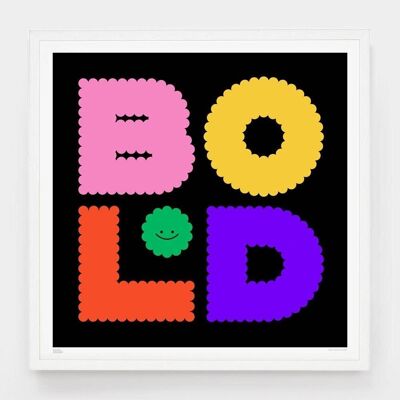 Be Bold__Large [61cm x 61cm] / Unframed
